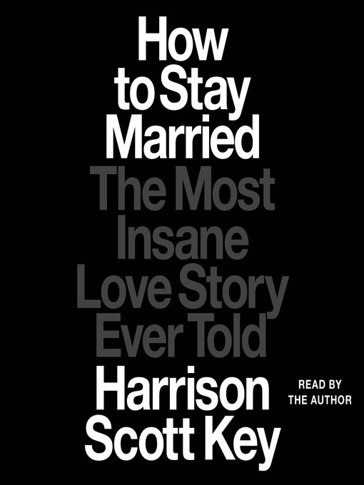 Title details for How to Stay Married by Harrison Scott Key - Available